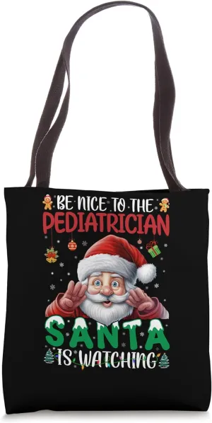 Be Nice To Pediatrician Santa Watching Christmas Baby Doctor Tote Bag