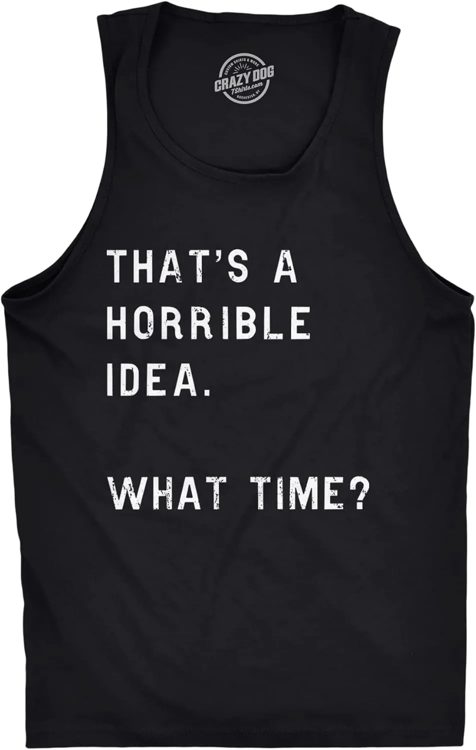 Mens Fitness Tank Thats A Horrible Idea What Time Tanktop Funny Sarcastic Cool Humor Top